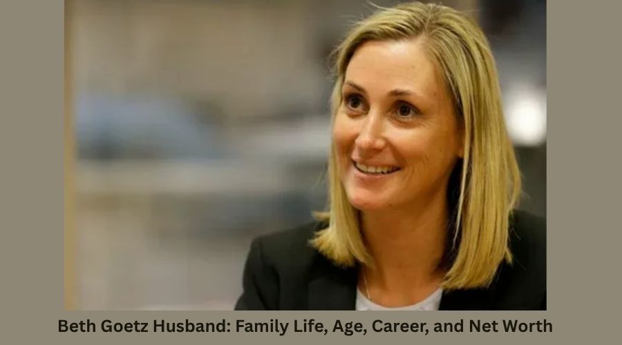 Beth Goetz Husband Family Life, Age, Career, and Net Worth