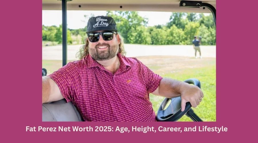 Fat Perez Net Worth 2025: Age, Height, Career, and Lifestyle