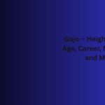 Gojo – Height, Weight, Age, Career, Net Worth, and More