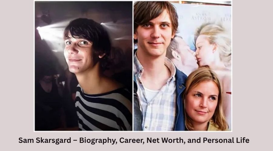 Sam Skarsgard – Biography, Career, Net Worth, and Personal Life